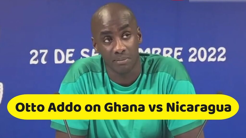 Coach Otto Addo talks ahead of Ghana vs Nicaragua match