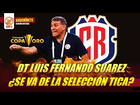 😡🇨🇷¿LUIS FERNANDO SUÁREZ DESPEDIDO? SE VA EL DT COLOMBIANO DE COSTA RICA🇨🇷