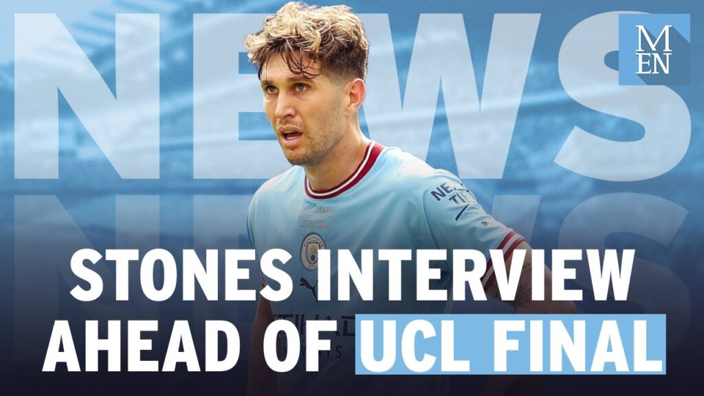 "LEAVE NO STONE UNTURNED!" John Stones passionately speaks ahead of City's UCL Final
