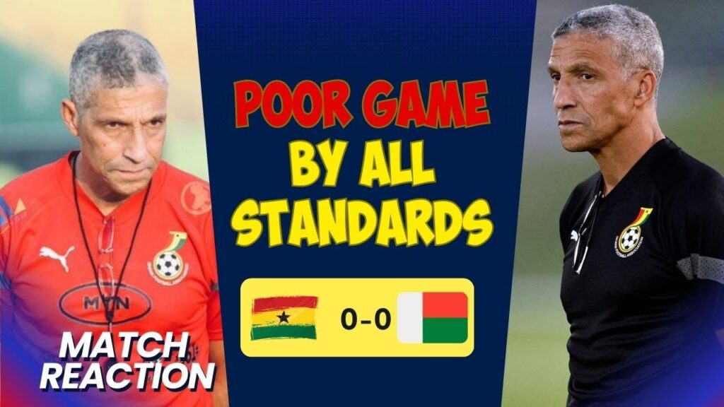 Madagascar 0  Ghana 0 . Post Match Analysis. Ati zigi the only postive.