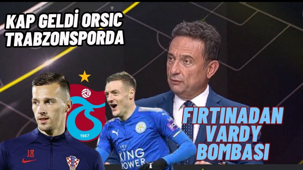 Mislav Orsic Trabzonspor'da KAP Açıklaması-Jamie Vardy Bombası.