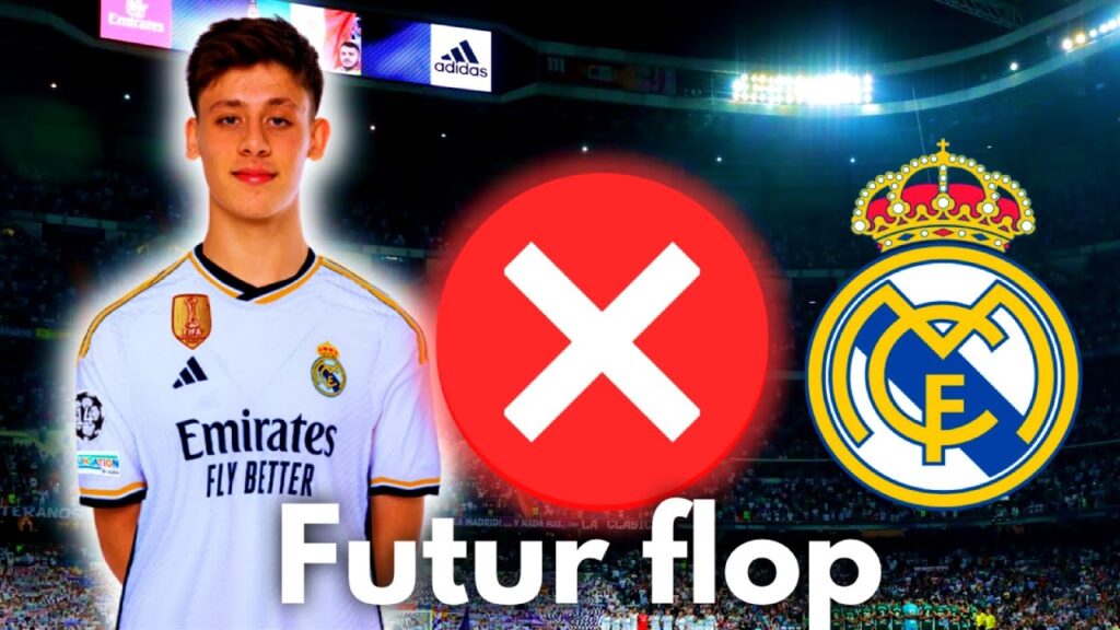 ARDA GULER SERA T'IL UN FLOP AU REAL DE MADRID?