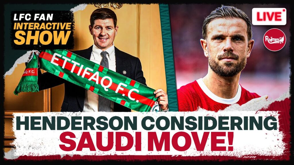 Jordan Henderson is SERIOUSLY considering Saudi Arabia move! | Liverpool Transfer News Update