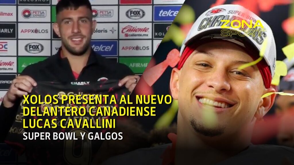 Xolos presenta al nuevo delantero canadiense Lucas Cavallini,  Super Bowl y Galgos - Zona Sport