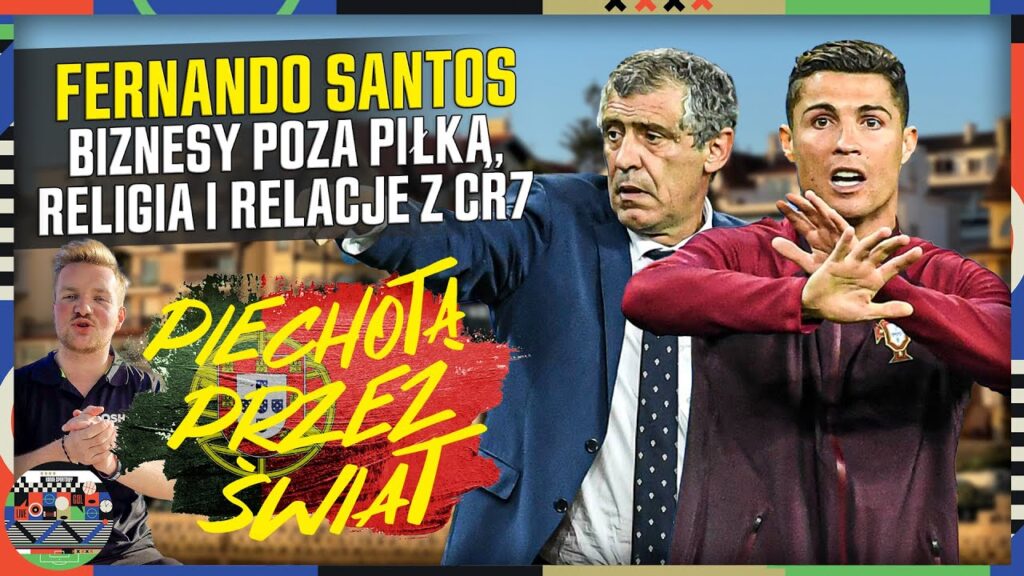 FERNANDO SANTOS: NOWY TRENER POLAKÓW OCZAMI PORTUGALCZYKÓW - CRISTIANO RONALDO, BIZNESY I RELIGIA
