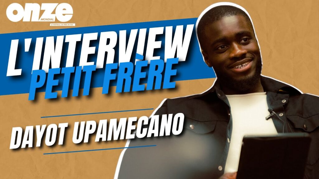 L'interview petit frère de Dayot Upamecano !