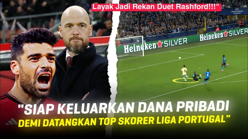 "SIAP PAKEK DANA PRIBADI" Cara Ten Hag Datangkan Top Skor Liga Portugal Mehdi Taremi Ke Man United