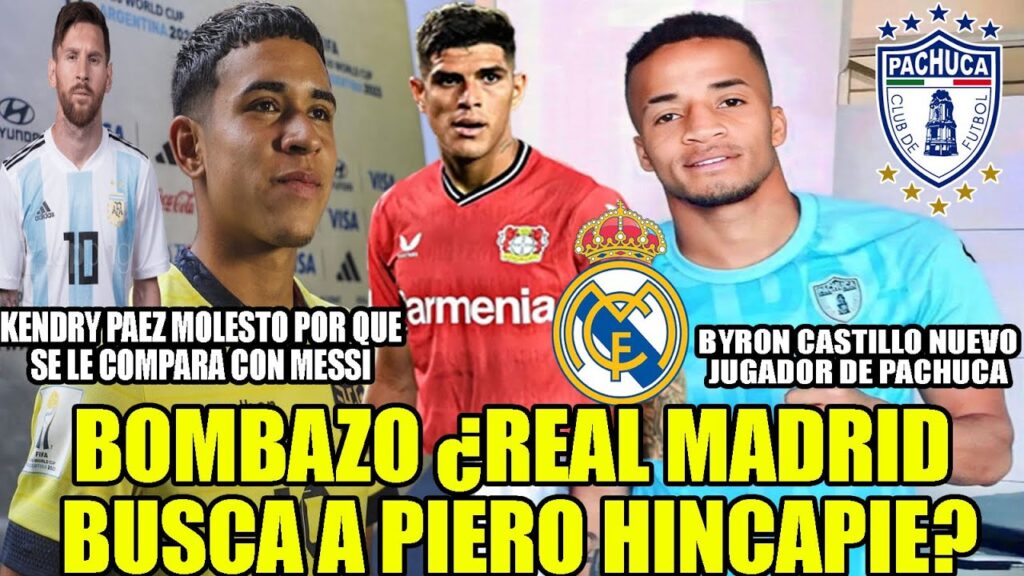 BOMBAZO ¿REAL MADRID BUSCA A PIERO HINCAPIE? KENDRY PAEZ MOLESTO POR QUE SE LE COMPARA CON MESSI BOMBAZO ¿REAL MADRID BUSCA A PIERO HINCAPIE? KENDRY PAEZ MOLESTO POR QUE SE LE COMPARA CON MESSI