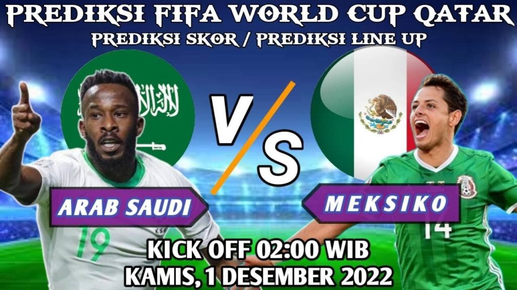 PREDIKSI SKOR ARAB SAUDI VS MEKSIKO 1 DESEMBER 2022 | PREDIKSI PIALA DUNIA MALAM INI