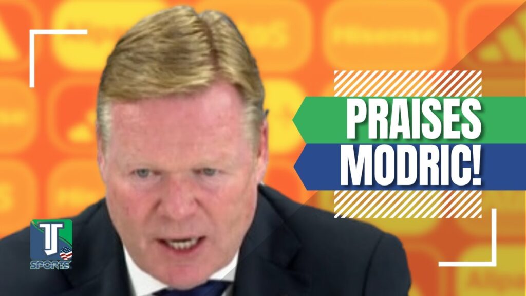 Ronald Koeman PRAISES Luka Modric after Netherlands LOSS against Croatia