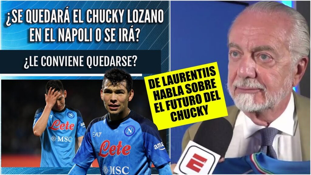 EL FUTURO DEL CHUCKY LOZANO en el Napoli sigue siendo una INCÓGNITA. ¿Se queda? | Futbol Picante