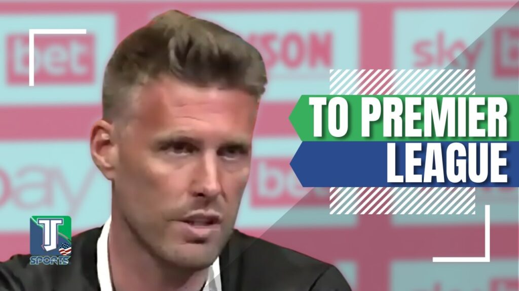 Luton Town manager Rob Edwards TALKS about PROMOTION to Premier League and Tom Lockyer's HEALTH