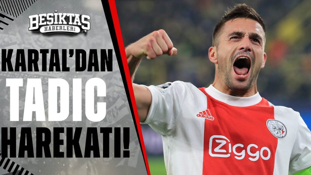 BEŞİKTAŞ'TAN DUSAN TADIC HAREKATI!