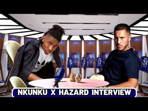 Nkunku Interview With Eden Hazard Amid Official Announcement | Chelsea News Now