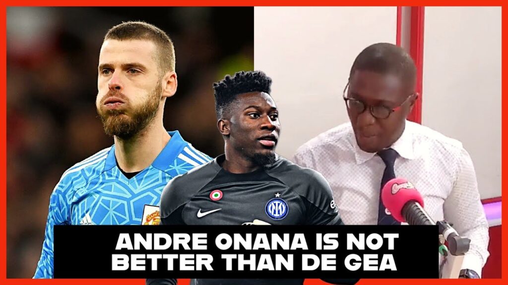 ANDRE ONANA IS NOT BETTER THAN DE GEA - ATTA POKU & AKOMEAH BRILLIANT ANALYSIS & SUBMISSION
