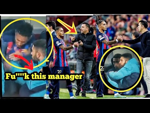 Raphinha Angry reactions to xavi for substitution ever after scoring brilliant goal
