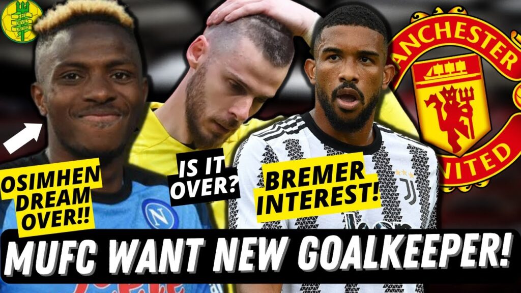 #MUFC Want NEW Goalkeeper! | Bremer NEW Target! | Osimhen Dream OVER | Not Enough FUNDS for ETH!