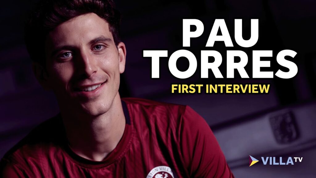 PAU TORRES | First Villa Interview