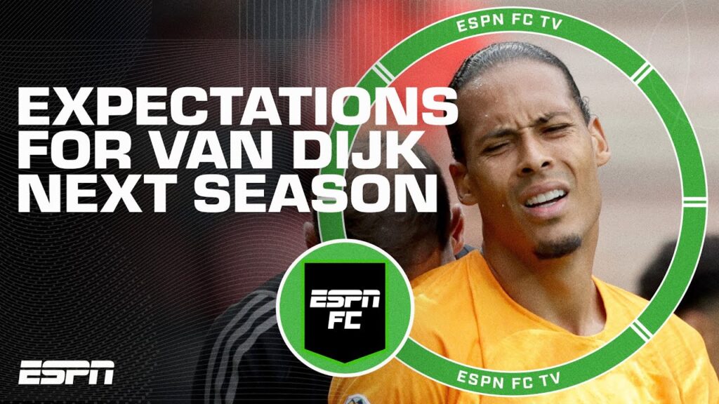 What're the expectations for Virgil van Dijk next season? | ESPN FC