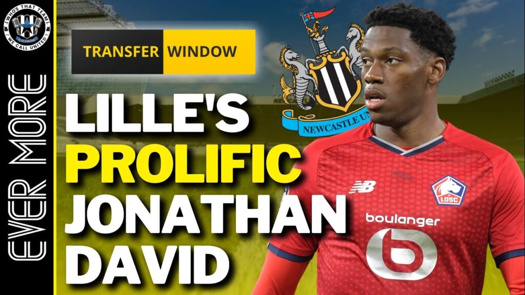 NUFC TRANSFER NEWS | READY TO BATTLE SPURS FOR JONATHAN DAVID