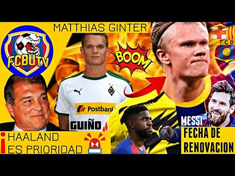 🚨HAALAND PORQUÉ PREFIERE AL BARÇA🚨 💥BOMBAZO💥 | 😲MATTHIAS GINTER FICHAR CENTRAL por UMITITI‼️