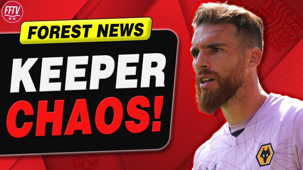 Goalkeeper Chaos as Wolves Jose Sa Now Linked! Nottingham Forest to Raid Man City! | Transfer News