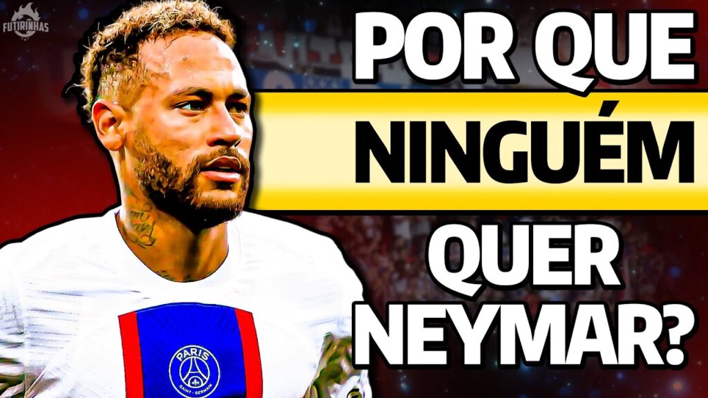 É POR ISSO que "NINGUÉM" mais quer contratar Neymar