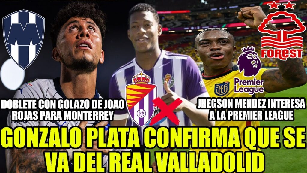 GONZALO PLATA CONFIRMA QUE SE VA DEL REAL VALLADOLID! JHEGSON MENDEZ INTERESA A LA PREMIER LEAGUE