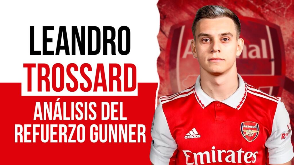 LEANDRO TROSSARD: Tremendo polifuncional que llega al Arsenal | Análisis