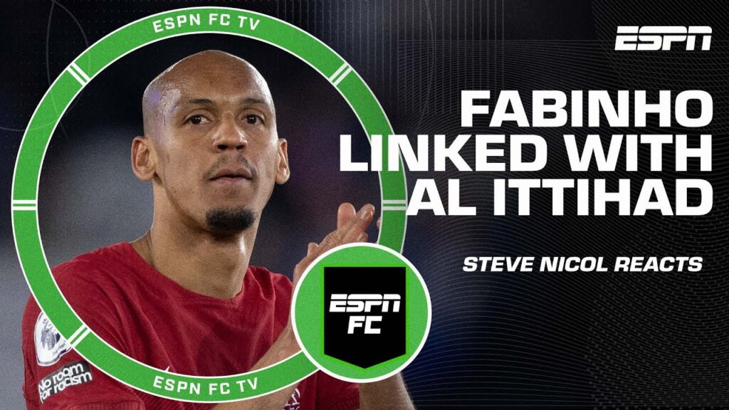 Steve Nicol isn’t upset with Liverpool getting £40 million for Fabinho | ESPN FC