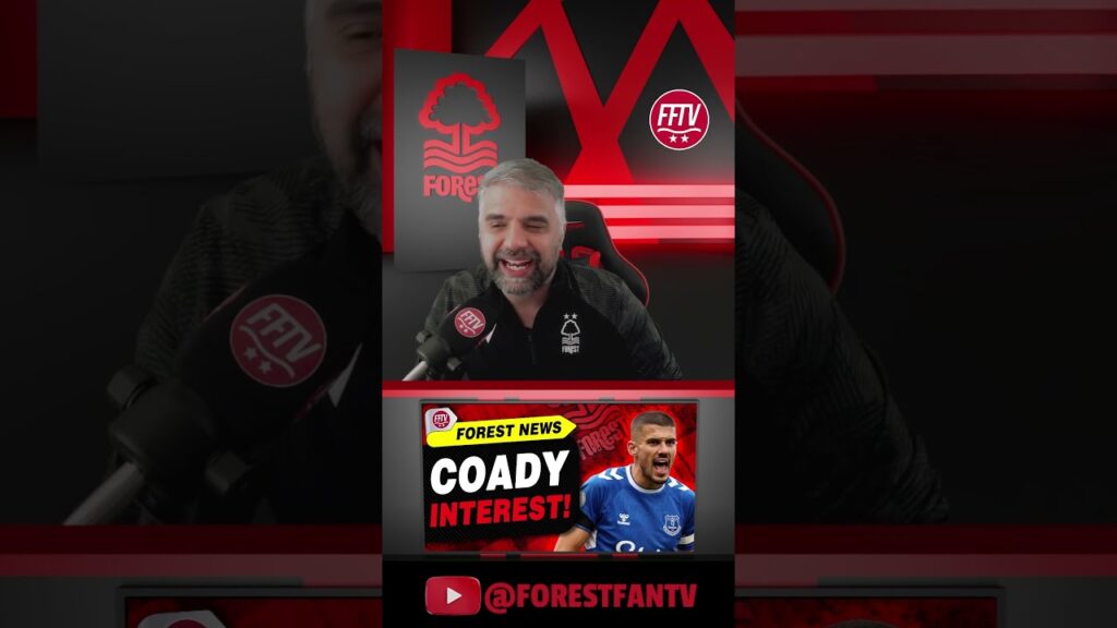 Everton & Wolves Reject Conor Coady Wanted by Nottingham Forest? #nffc  #everton #premierleague