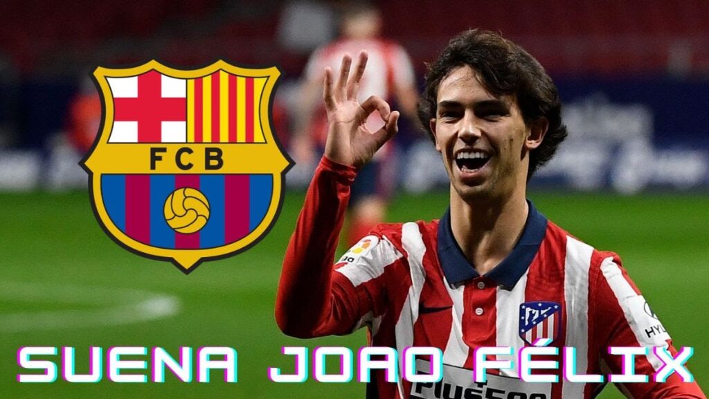 VUELVE A SONAR JOAO FELIX PARA EL FC BARCELONA