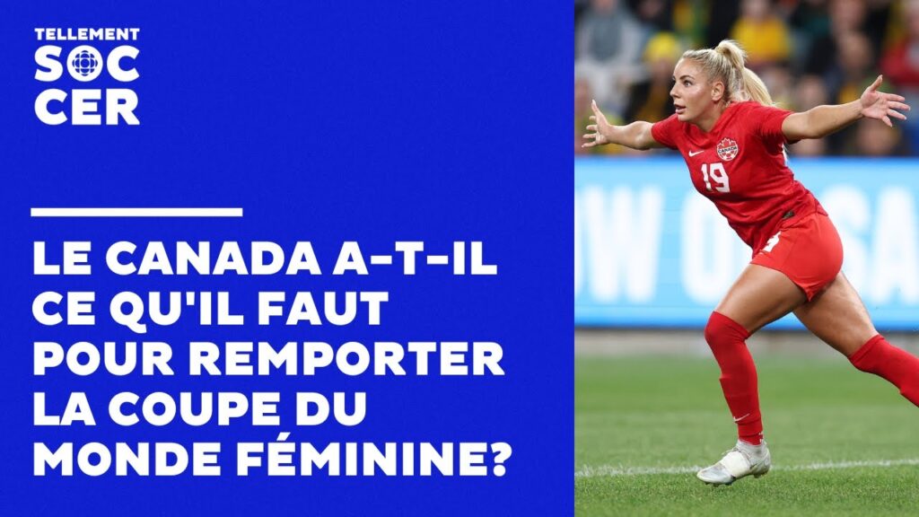 Le Mondial féminin est à nos portes | Tellement Soccer