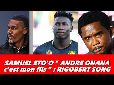 Samuel Eto'o " Andre Onana c'est mon fils ; je n'ai jamais eu de problèmes avec lui "