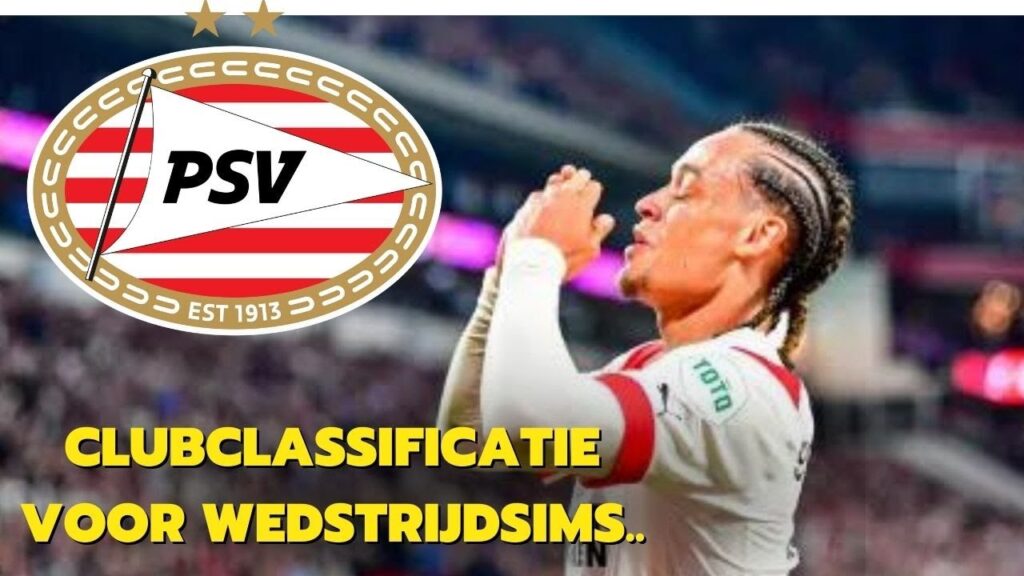 clubclassificatie voor wedstrijdsims.. // [PSV-NIEUWS]