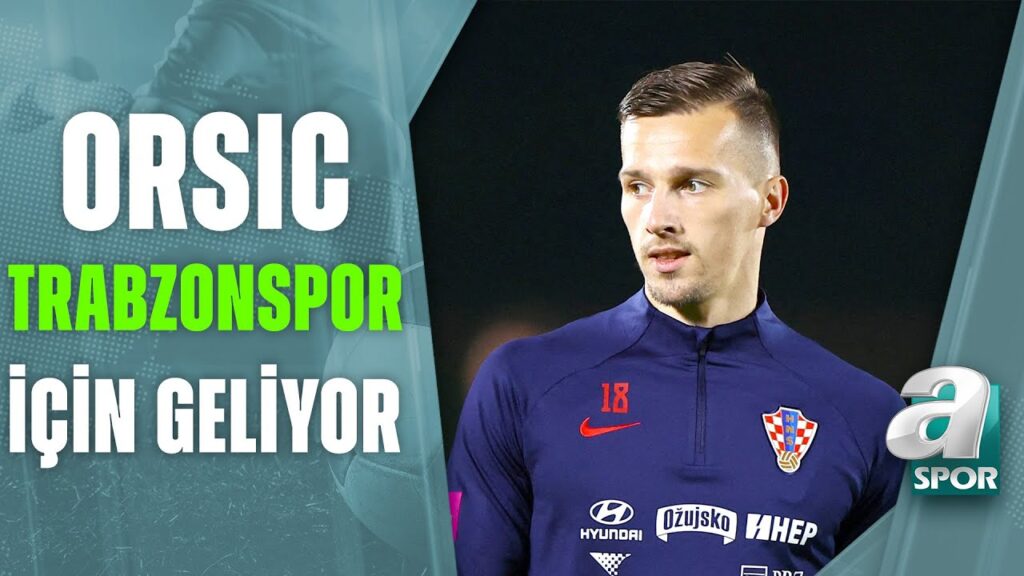 Orsic Trabzonspor İçin Geliyor! Hırvat Futbolcunun Bu Akşam 23.40’ta İstanbul’a Gelmesi Bekleniyor Orsic Trabzonspor İçin Geliyor! Hırvat Futbolcunun Bu Akşam 23.40'ta İstanbul'a Gelmesi Bekleniyor