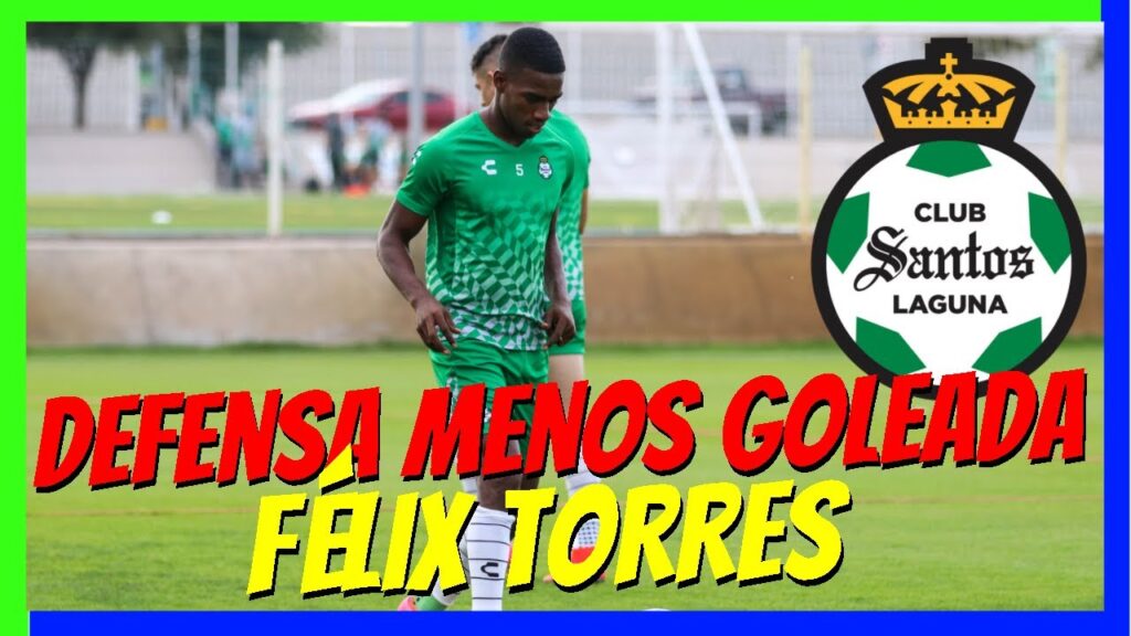 A buscar ser de las defensas menos goleadas: Felix Torres Santos Laguna A buscar ser de las defensas menos goleadas: Felix Torres Santos Laguna