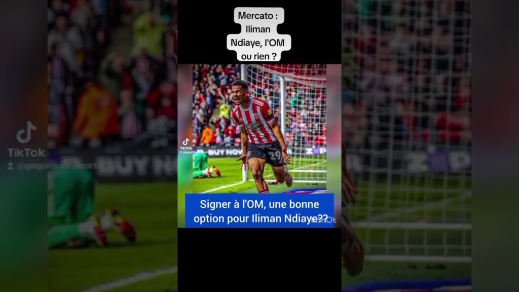 Signer à l'OM, une bonne option pour Iliman Ndiaye ??