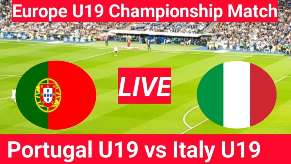 Portugal U19 vs Italy U19 Football Match Live | Europe U19 Championship Match Live Score |