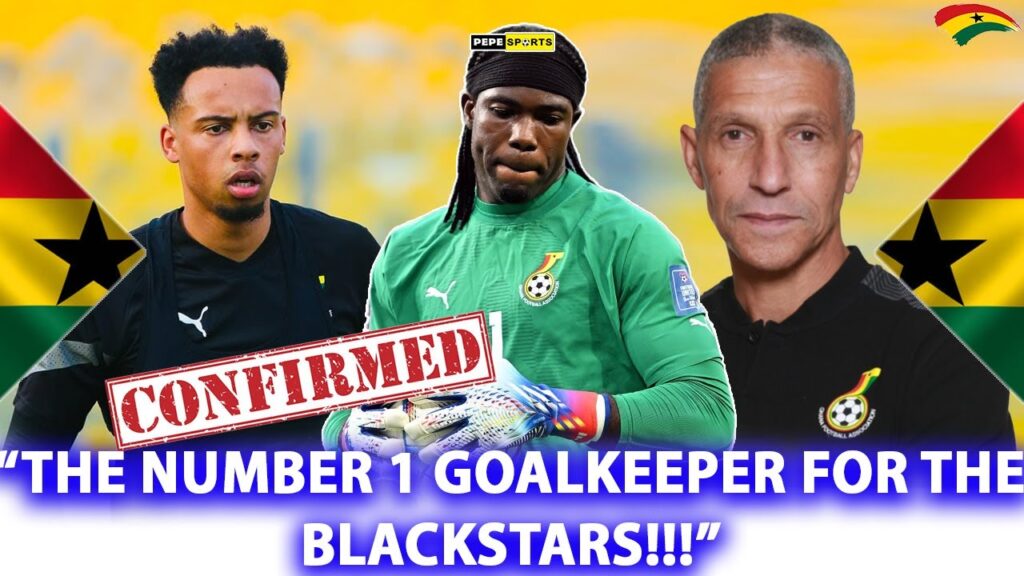 CHRIS HUGHTON FINALLY DECIDE 🔥 ON BLACK STARS 🇬🇭 NUMBER ONE GOALIE AHEAD OF AFCON QUALIFIERS-ATIZIGI