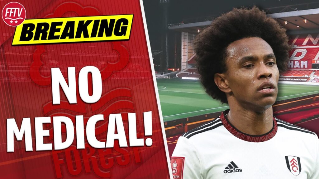 FAKE NEWS on Willian! Deal "Unlikely" to Happen! Johnson Update! Nottingham Forest Transfers News