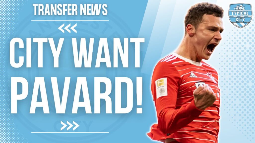 Manchester City Target Benjamin Pavard! Man City Transfer News