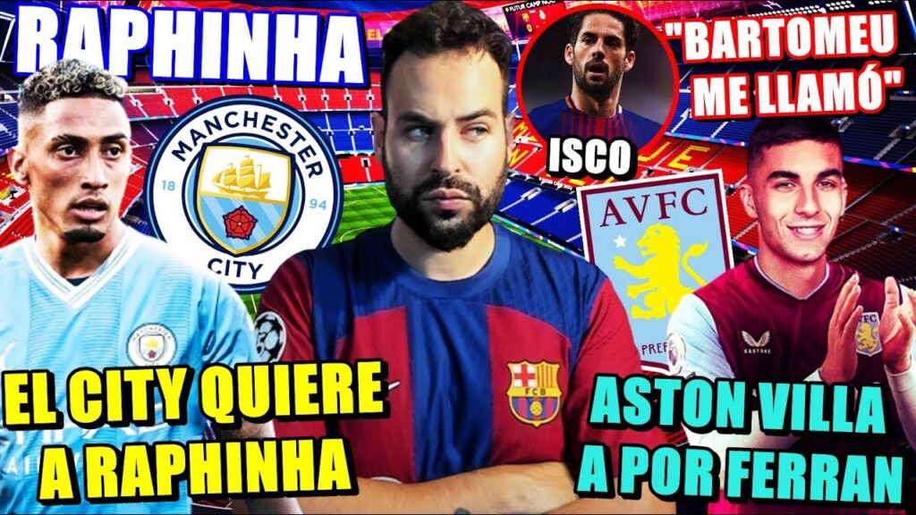 🚨¡El CITY QUIERE a RAPHINHA! YA HAY CONTACTOS – ASTON VILLA a por FERRAN TORRES – ISCO y el BARÇA 🚨¡El CITY QUIERE a RAPHINHA! YA HAY CONTACTOS - ASTON VILLA a por FERRAN TORRES - ISCO y el BARÇA