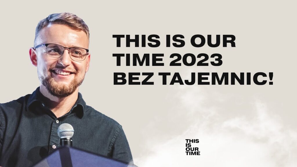 This Is Our Time 2023 bez tajemnic!