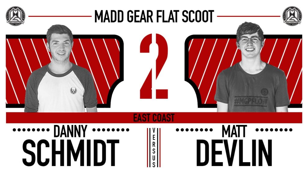 Madd Gear Flat Scoot ​2 |​ Danny​ ​Schmidt ​vs​.​ ​Matt​ ​Devlin