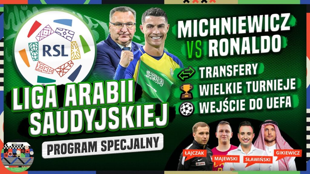 ARABIA SAUDYJSKA W UEFA? TRANSFERY: BENZEMA, KANTE, KRYCHOWIAK. CZY MICHNIEWICZ POKONA RONALDO?