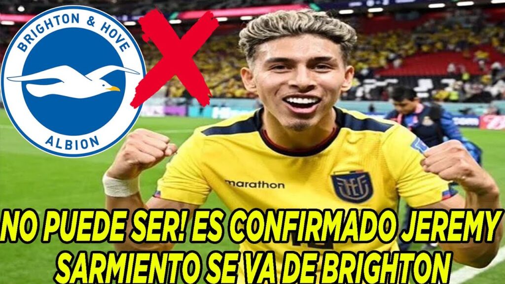 NO PUEDE SER! ES CONFIRMADO JEREMY SARMIENTO SE VA DE BRIGHTON
