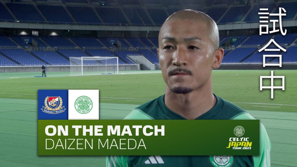 Daizen Maeda On the Match | Yokohama F. Marinos 6-4 Celtic (19/7/23)
