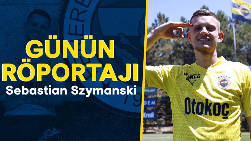 Günün Röportajı: Sebastian Szymanski