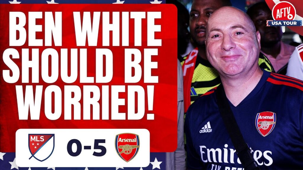 MLS All-Stars 0-5 Arsenal | Ben White Should Be Worried! (Julian)